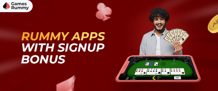 Rummy Apps with signup bonus